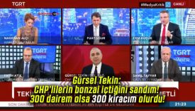 Gürsel Tekin: CHP’lilerin bonzai içtiğini sandım! 300 dairem olsa 300 kiracım olurdu!