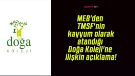MEB’den TMSF’nin kayyum olarak atandığı Doğa Koleji’ne ilişkin açıklama!