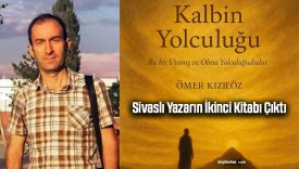 Ömer Kızılöz’ün “Kalbin Yolculuğu” Kitabı Okuyucusunu Manevi Bir Keşfe Davet Ediyor