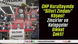 CHP Kurultayında “Silivri Zindanı” Köşesi! Zincirler ve Kelepçeler Dikkat Çekti!