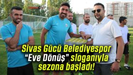 Sivas Gücü Belediyespor “Eve Dönüş” sloganıyla sezona başladı!