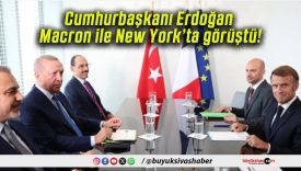 Cumhurbaşkanı Erdoğan Macron ile New York’ta görüştü!