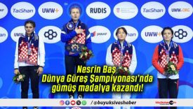 Nesrin Baş Dünya Güreş Şampiyonası’nda gümüş madalya kazandı!
