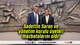 Sadettin Saran ve yönetim kurulu üyeleri mazbatalarını aldı!