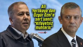 Ali Yerlikaya’dan Özgür Özel’e sert yanıt: “Kifayetsiz muhteris”