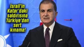 İsrail’in Katar’daki saldırısına Türkiye’den sert kınama!