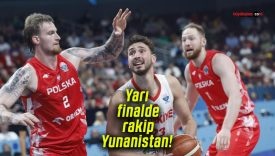 A Milli Basketbol Takımı yarı finalde Yunanistan’la karşılaşacak!