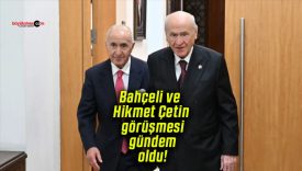 Bahçeli ve Hikmet Çetin görüşmesi gündem oldu!