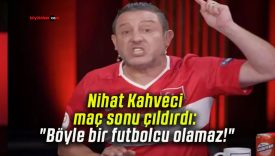 Nihat Kahveci maç sonu çıldırdı: “Böyle bir futbolcu olamaz!”