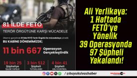 Ali Yerlikaya: 1 Haftada FETÖ’ye Yönelik 39 Operasyonda 97 Şüpheli Yakalandı!