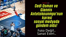 Cedi Osman ve Giannis Antetokounmpo’nun karesi sosyal medyada gündem oldu!