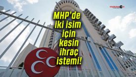 MHP’de iki isim için kesin ihraç istemi!