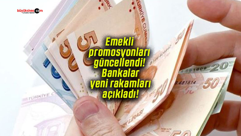 Emekli promosyonları güncellendi! Bankalar yeni rakamları açıkladı!
