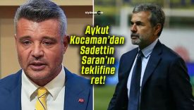 Aykut Kocaman’dan Sadettin Saran’ın teklifine ret!