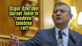 Özgür Özel’den Gürsel Tekin’in “randevu” talebine ret!