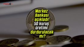 Merkez Bankası açıkladı! 50 kuruş üretimi durdurulacak mı?