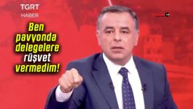 Ben pavyonda delegelere rüşvet vermedim!