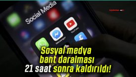 Sosyal medya bant daralması 21 saat sonra kaldırıldı!