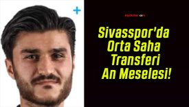 Sivasspor’da Orta Saha Transferi An Meselesi!