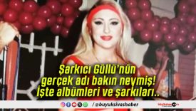 Şarkıcı Güllü’nün gerçek adı bakın neymiş! İşte albümleri ve şarkıları..