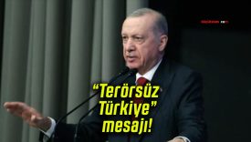 Cumhurbaşkanı Erdoğan’dan “Terörsüz Türkiye” mesajı!