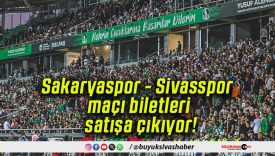 Sakaryaspor – Sivasspor maçı biletleri satışa çıkıyor!