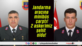 Jandarma aracına minibüs çarptı! 2 askerimiz şehit oldu!