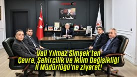 Vali Yılmaz Şimşek’ten Çevre, Şehircilik ve İklim Değişikliği İl Müdürlüğü’ne ziyaret!
