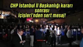 CHP İstanbul İl Başkanlığı kararı sonrası İçişleri’nden sert mesaj!