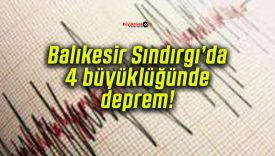 Balıkesir Sındırgı’da 4 büyüklüğünde deprem!