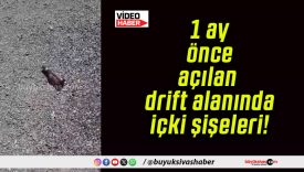 1 ay önce açılan drift alanında içki şişeleri!