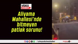 Aliyama Mahallesi’nde bitmeyen patlak sorunu!