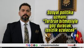 Sosyal politika uzmanı: “Terörün bitmesiyle göç duracak, işsizlik azalacak”