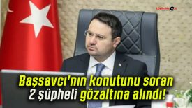 Başsavcı’nın konutunu soran 2 şüpheli gözaltına alındı!