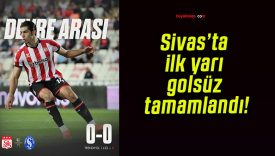 Sivas’ta ilk yarı golsüz tamamlandı!