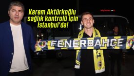 Kerem Aktürkoğlu sağlık kontrolü için İstanbul’da!