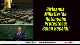 Birleşmiş Milletler’de Netanyahu Protestosu! Salon Boşaldı!