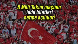 A Millî Takım maçının iade biletleri satışa açılıyor!