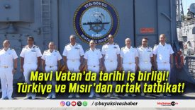 Mavi Vatan’da tarihi iş birliği! Türkiye ve Mısır’dan ortak tatbikat!