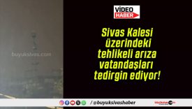 Sivas Kalesi üzerindeki tehlikeli arıza vatandaşları tedirgin ediyor!