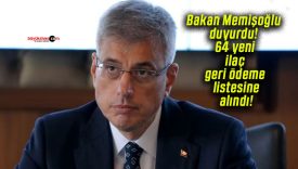Bakan Memişoğlu duyurdu! 64 yeni ilaç geri ödeme listesine alındı!
