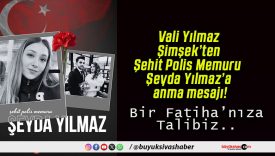 Vali Yılmaz Şimşek’ten Şehit Polis Memuru Şeyda Yılmaz’a anma mesajı!