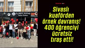 Sivaslı kuaförden örnek davranış! 400 öğrenciyi ücretsiz tıraş etti!