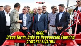 AGRO Sivas Tarım, Gıda ve Hayvancılık Fuarı’na protokol ziyareti!