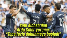 Xabi Alonso’dan Arda Güler yorumu: “Topa fazla dokunmaya başladı”