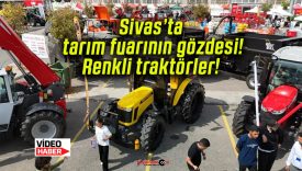 Sivas’ta tarım fuarının gözdesi! Renkli traktörler!