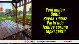 Yeni açılan Şehit Şeyda Yılmaz Parkı’nda fıskiye sorunu tepki çekti!