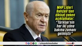 MHP Lideri Bahçeli’den dikkat çeken açıklamalar: “Türkiye’nin her iki yöne bakma zamanı gelmiştir”