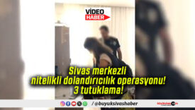 Sivas merkezli nitelikli dolandırıcılık operasyonu! 3 tutuklama!