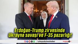 Erdoğan-Trump zirvesinde Ukrayna savaşı ve F-35 pazarlığı!